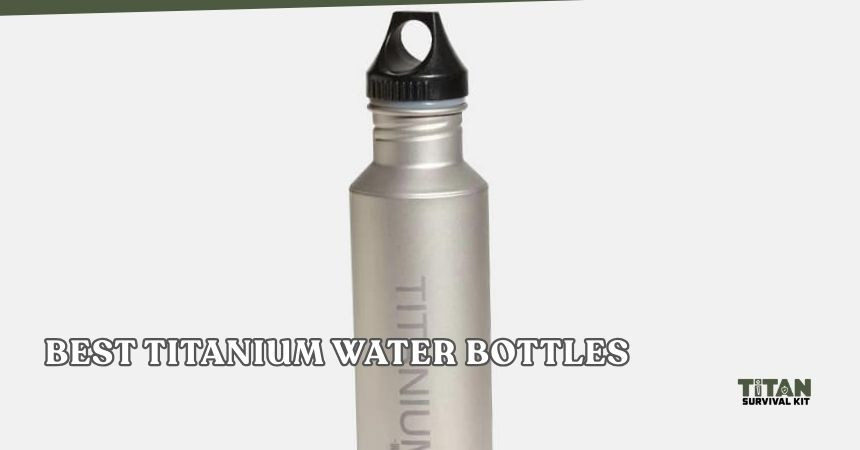 best titanium water bottles