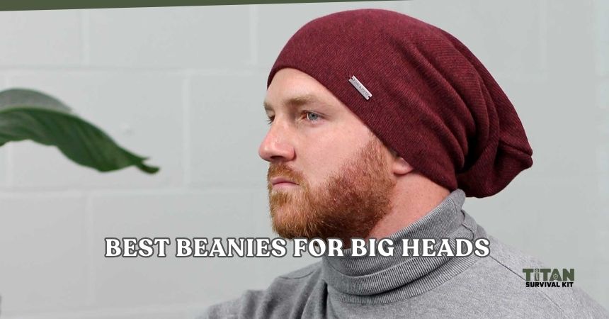 best beanies for big heads
