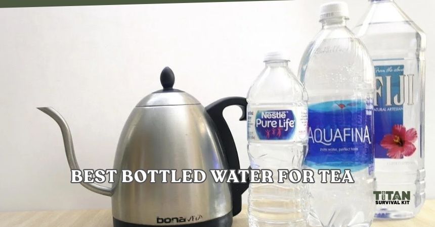 best bottled water for tea