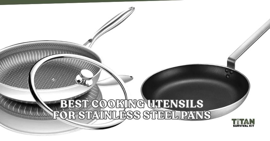 best cooking utensils for stainless steel pans