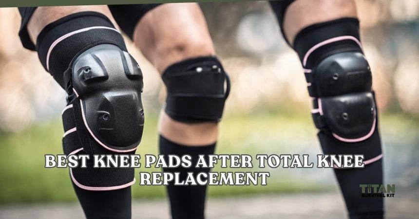 best knee pads after total knee replacement
