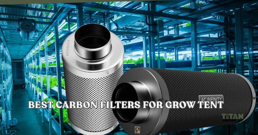 best carbon filters for grow tent
