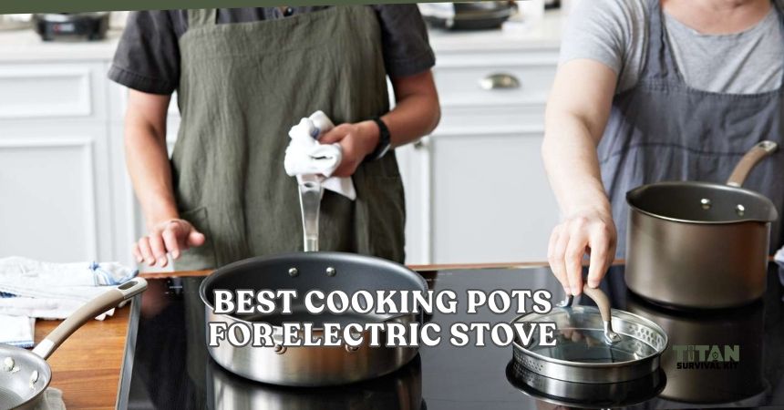 best cooking pots for electric stove