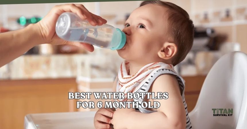 best water bottles for 6 month old