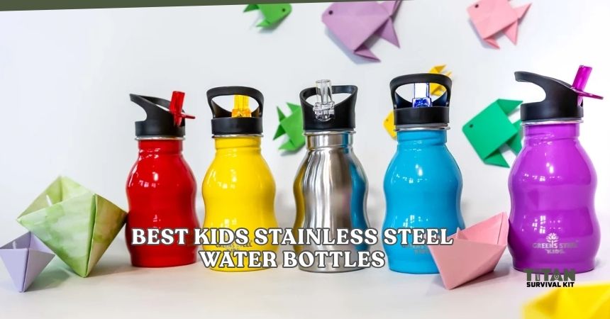 best kids stainless steel water bottles