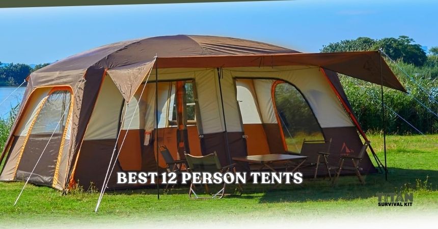 best 12 person tents