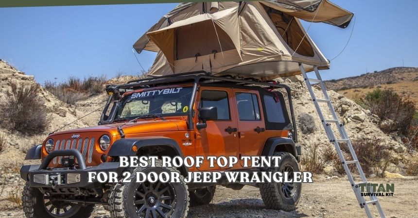 best roof top tent for 2 door jeep wrangler